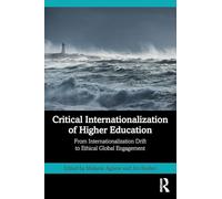 Critical Internationalization of Higher Education: From Internationalization Drift to Ethical Global Engagement
