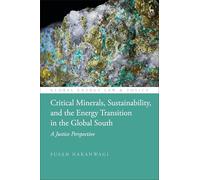 Critical Minerals, Sustainability, and the Energy Transition in the Global South: A Justice Perspective