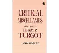 Critical Miscellanies (Vol. 2 of 3) Essay 2: Turgot