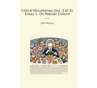 Critical Miscellanies (Vol. 3 of 3), Essay 1: On Popular Culture