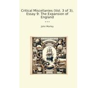 Critical Miscellanies (Vol. 3 of 3), Essay 9: The Expansion of England