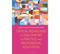 Critical Pedagogies of Discomfort in Practice and Professional Education