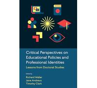 Critical Perspectives on Educational Policies and Professional Identities: Lessons from Doctoral Studies