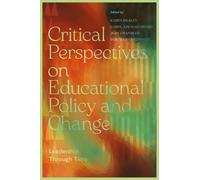 Critical Perspectives on Educational Policy and Change: Leadership Through Time