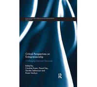 Critical Perspectives on Entrepreneurship: Challenging Dominant Discourses