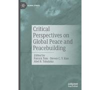 Critical Perspectives on Global Peace and Peacebuilding