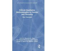 Critical Qualitative Methodologies in Gender and Sexuality: Key Concepts