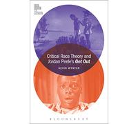 Critical Race Theory and Jordan Peele's Get Out