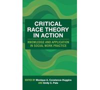 Critical Race Theory in Action: Knowledge and Application in Social Work Practice