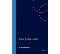 Critical Readings of John 6 (Biblical Interpretation Series)