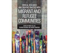 Critical Research and Creative Practice With Migrant and Refugee Communities: Towards Interventions Based on Practice Research and Community Voices