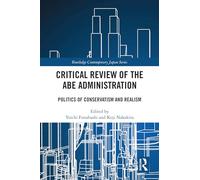Critical Review of the Abe Administration: Politics of Conservatism and Realism
