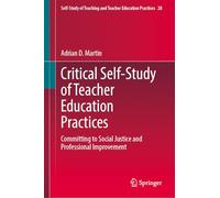 Critical Self-study of Teacher Education Practices: Committing to Social Justice and Professional Improvement: 28