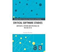 Critical Software Studies: Artefacts, Systems and Spectacle in the Age of AI
