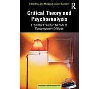 Critical Theory and Psychoanalysis: From the Frankfurt School to Contemporary Critique