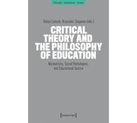 Critical Theory and the Philosophy of Education: Normativity, Social Pathologies, and Educational Justice: 20