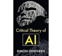 Simon Lindgren Critical Theory of AI (Tascabile)