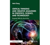 Critical Thinking and Creative Analogies in Statistics, Science, and Technology: Essential Skills for the AI Era