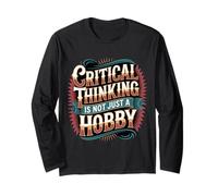 Critical Thinking Is Not Just A Hobby Logic Mindset - Maglia a Manica