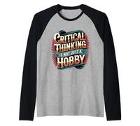 Critical Thinking Is Not Just A Hobby Logic Mindset - Maglia con Maniche Raglan