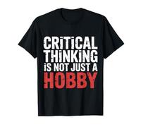 Critical Thinking Is Not Just A Hobby Logic Mindset |- Maglietta