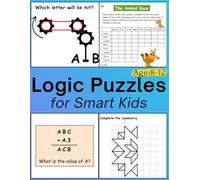 Critical Thinking Puzzles for Kids Ages 8-12: Logic Games and Brain Exercises to Build Strong Thinking Skills