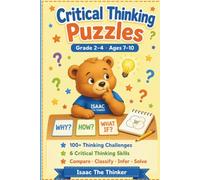 Critical Thinking Puzzles Workbook Grade 2-4: 100+ Challenges with Compare and Contrast, Classify, Cause and Effect, Sequencing, Inferences and Problem Solving | Ages 7-10