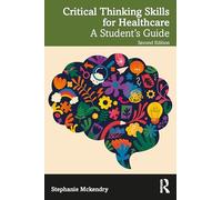 Critical Thinking Skills for Healthcare: A Student’s Guide