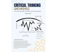 Critical Thinking Unchained: From Formal Logic to Dialectics of Emancipation