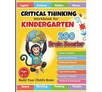 Critical Thinking Workbook for Kindergarten:: Brain Booster Activity Book-200 Fun Educational tasks to Build Logic, Problem Solving, thinking Skills, ... for preschooler Kindergarten and First Grade