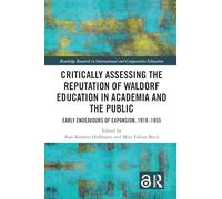 Critically Assessing the Reputation of Waldorf Education in Academia and the Public: Early Endeavours of Expansion, 1919-1955: Early Endeavours of Expansion, 1919-1955