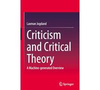 Criticism and Critical Theory: A Machine-generated Literature Overview
