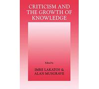 Imre Lakatos Criticism and the Growth of Knowledge: Volume 4 (Tascabile)