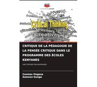 CRITIQUE DE LA PÉDAGOGIE DE LA PENSÉE CRITIQUE DANS LE PROGRAMME DES ÉCOLES KENYANES: UNE CRITIQUE PHILOSOPHIQUE