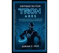 Critique du film Tron : Ares: « Explorer l'identité, la technologie et l'avenir des mondes numériques »