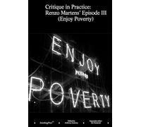 Critique in Practice: Renzo Martens' Episode III - Enjoy Poverty