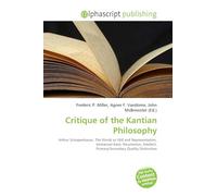 Critique of the Kantian Philosophy: Arthur Schopenhauer, The World as Will and Representation, Immanuel Kant, Noumenon, Intellect, Primary/Secondary Quality Distinction