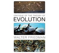 Critique of the Theory of Evolution