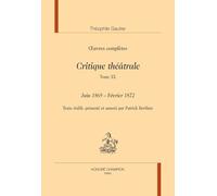 Critique théâtrale, tome 20 : Juin 1869 - Février 1872. In œuvres complètes