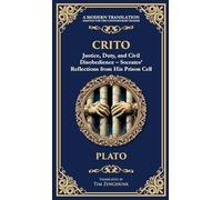 Crito: Justice, Duty, and Civil Disobedience - Socrates' Reflections from His Prison Cell (Deluxe Hardbound Edition): 354