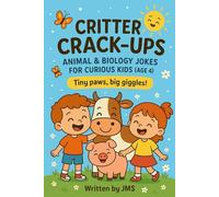 Critter Crack-Ups: Animal & Biology Jokes for Curious Kids (Age 4): Clean, Hilarious, Funny Animal & Biology Jokes for Kids Children Age 3 4 5 - Pets, ... | STEM Giggles for Silly Preschoolers