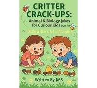 Critter Crack-Ups: Animal & Biology Jokes for Curious Kids (Age 5): Clean, Hilarious, Funny Animal & Biology Jokes for Kids Children Age 4 5 6 - Pets, ... | STEM Giggles for Preschool & Kindergarten
