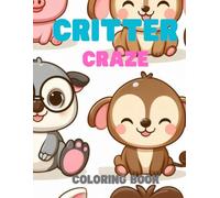 Critter Craze Coloring book: A Cute 24 page Animal Coloring book | For kids and Young adults |