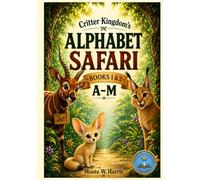 Critter Kingdoms Alphabet Safari Books 1 &2 A-M