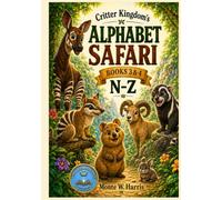 Critter Kingdom's Alphabet Safari Books 3&4 N-Z
