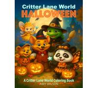 Critter Lane World Halloween: A Critter Lane World Coloring Book: A Fun and Whimsical Halloween Coloring Book for Kids Ages 4-8