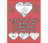 Critters Of Love: Cute Animal Puns Coloring Book