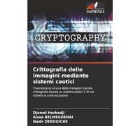 Crittografia delle immagini mediante sistemi caotici: Trasmissione sicura delle immagini tramite crittografia basata su sistemi caotici 1-D nei sistemi di comunicazione