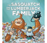 Crix Sheridan Sasquatch and the Lumberjack, The: Family (Libro di cartone)