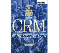 CRM at the Speed of Light: Capturing and Keeping Customers in Internet Real Time